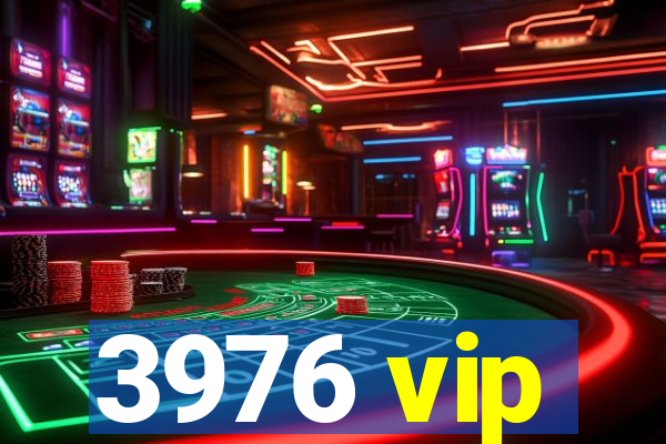 3976 vip